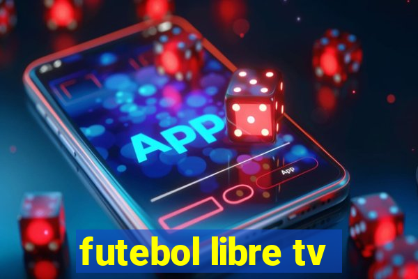 futebol libre tv